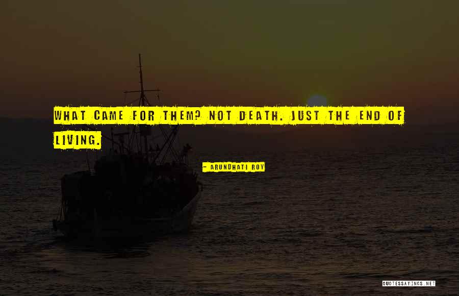 End Death Quotes By Arundhati Roy