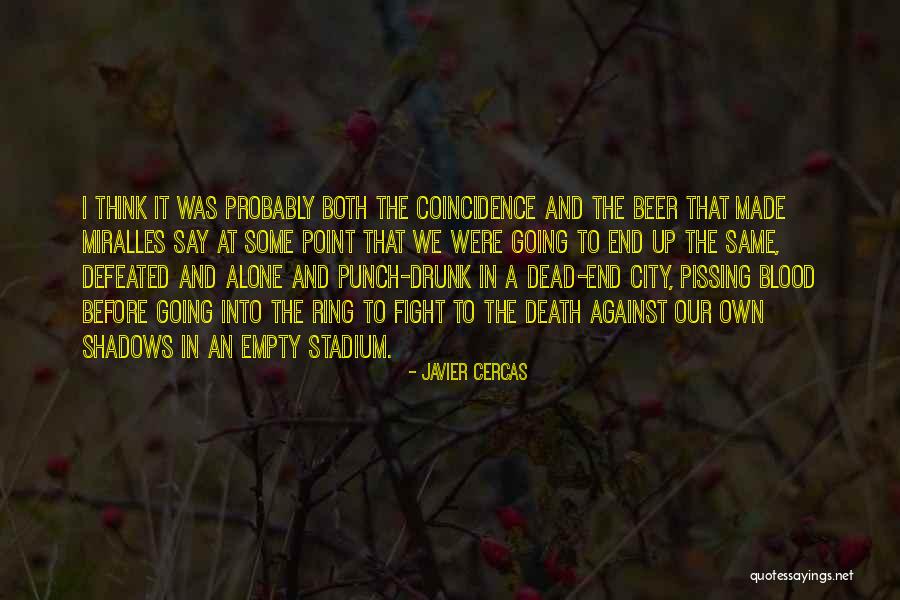 End Death Quotes By Javier Cercas End Death Quotes By Javier Cercas