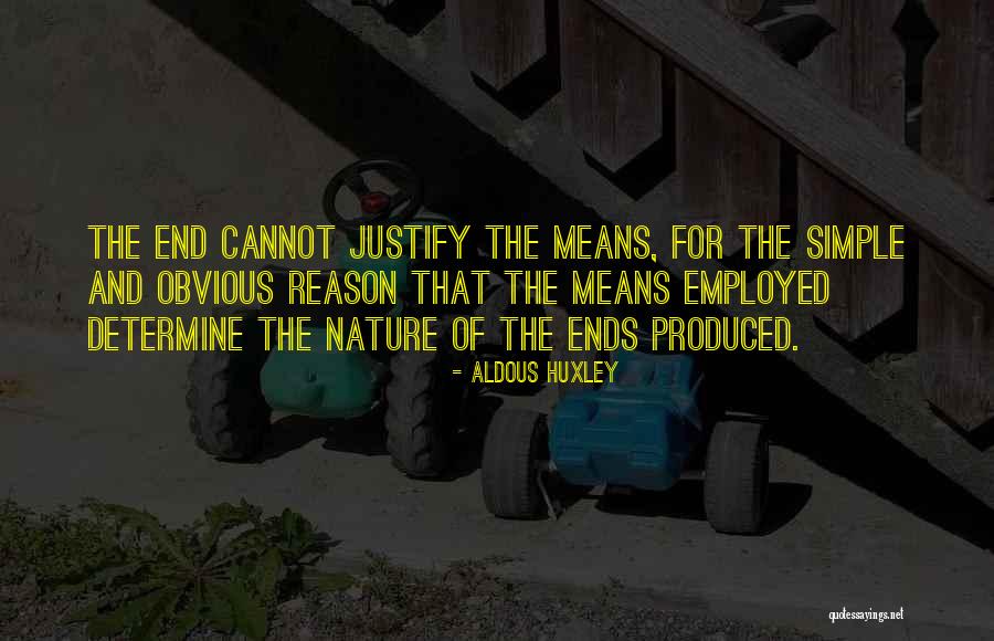 End Does Not Justify The Means Quotes By Aldous Huxley End Does Not Justify The Means Quotes By Aldous Huxley