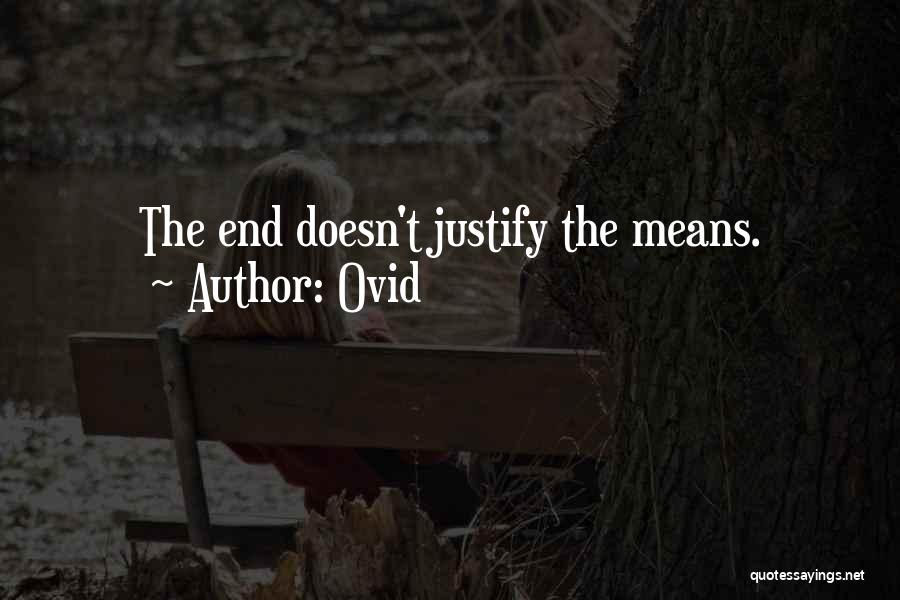 End Doesn't Justify The Means Quotes By Ovid