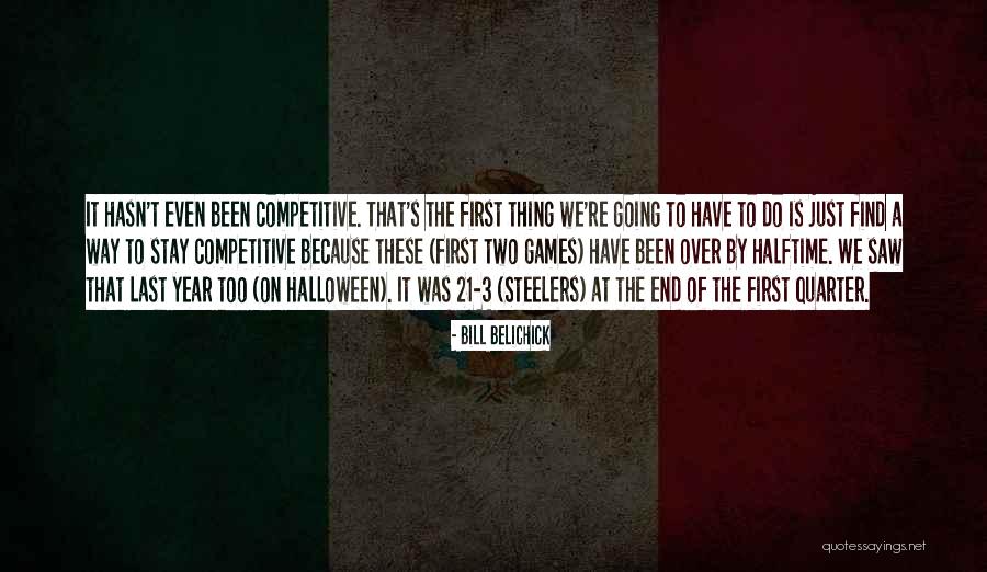 End Games Quotes By Bill Belichick End Games Quotes By Bill Belichick