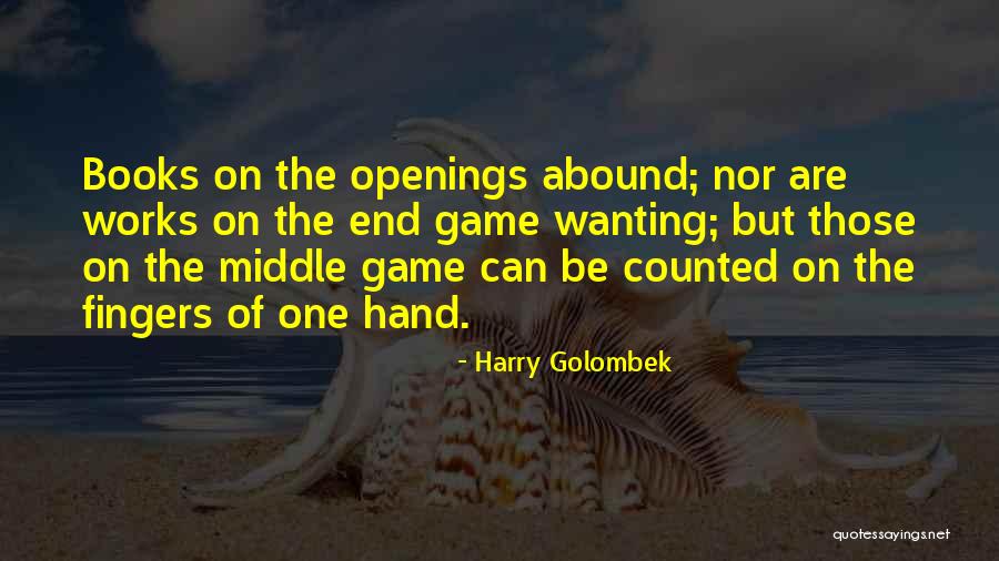 End Games Quotes By Harry Golombek End Games Quotes By Harry Golombek