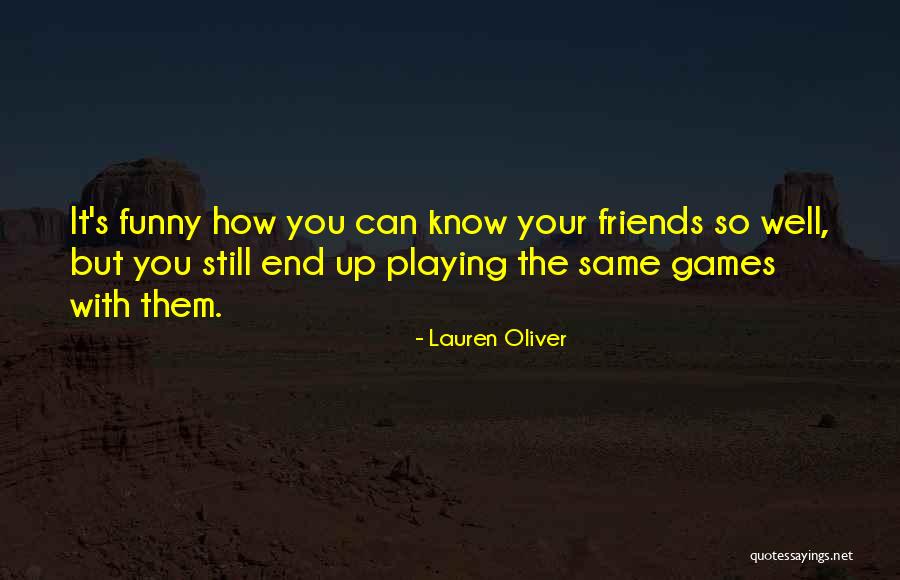 End Games Quotes By Lauren Oliver End Games Quotes By Lauren Oliver