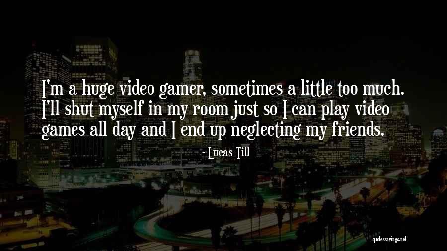 End Games Quotes By Lucas Till End Games Quotes By Lucas Till