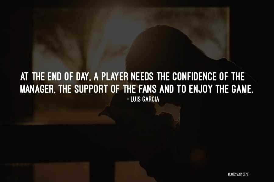 End Games Quotes By Luis Garcia End Games Quotes By Luis Garcia