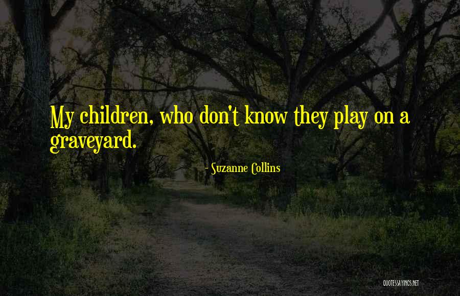 End Games Quotes By Suzanne Collins End Games Quotes By Suzanne Collins