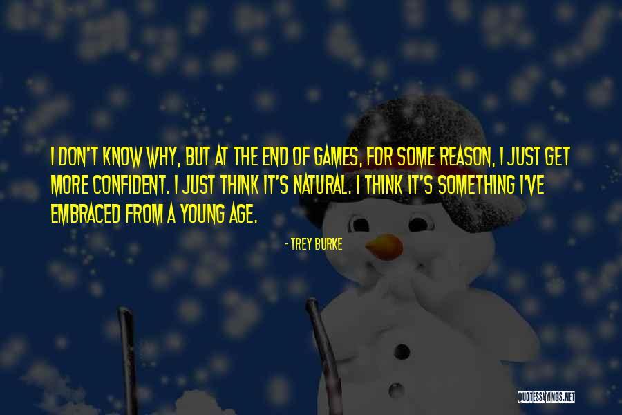 End Games Quotes By Trey Burke End Games Quotes By Trey Burke