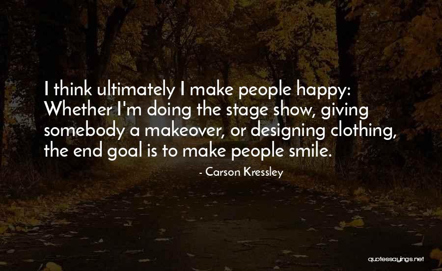 End Goal Quotes By Carson Kressley End Goal Quotes By Carson Kressley