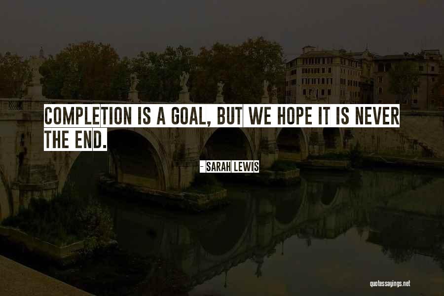 End Goal Quotes By Sarah Lewis End Goal Quotes By Sarah Lewis