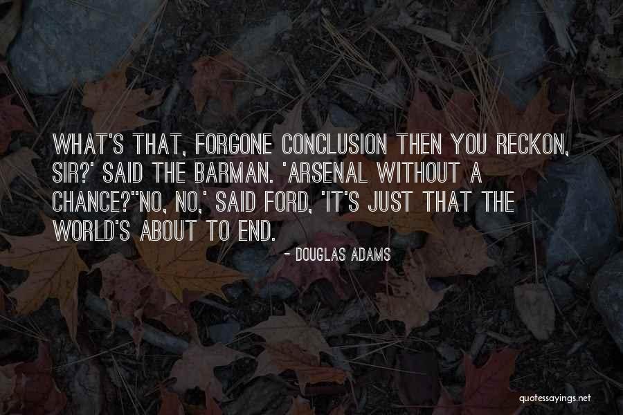 End Humor Quotes By Douglas Adams End Humor Quotes By Douglas Adams
