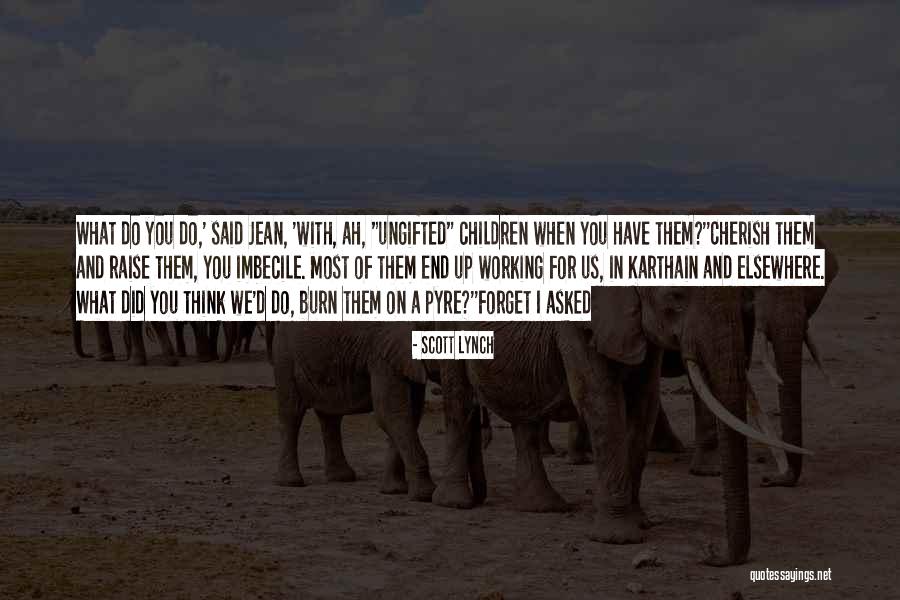 End Humor Quotes By Scott Lynch End Humor Quotes By Scott Lynch