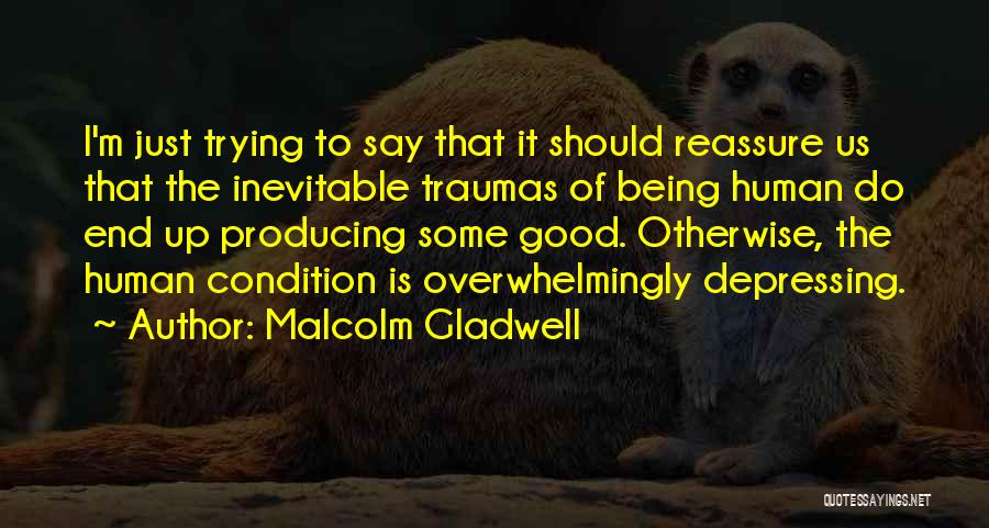 End Is Inevitable Quotes By Malcolm Gladwell