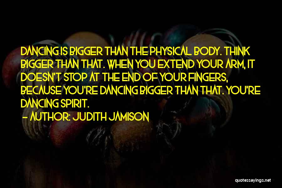 End It Quotes By Judith Jamison