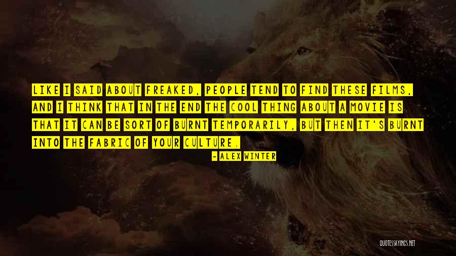 End Movie Quotes By Alex Winter End Movie Quotes By Alex Winter