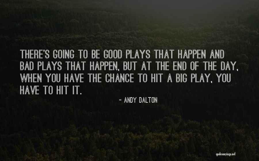 End Of A Bad Day Quotes By Andy Dalton End Of A Bad Day Quotes By Andy Dalton