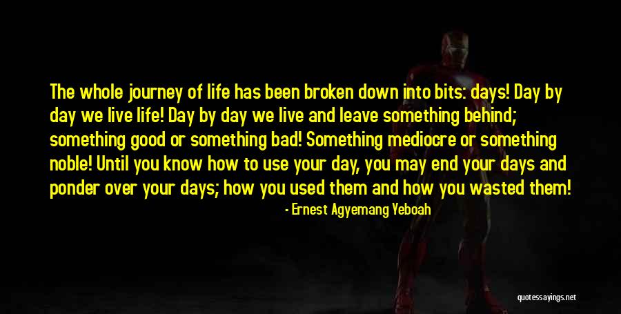 End Of A Bad Day Quotes By Ernest Agyemang Yeboah End Of A Bad Day Quotes By Ernest Agyemang Yeboah