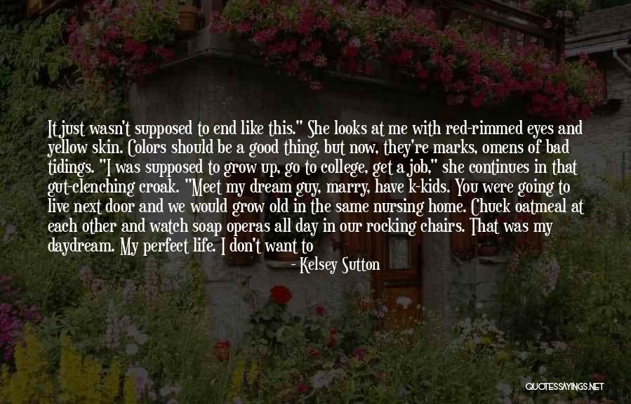 End Of A Bad Day Quotes By Kelsey Sutton End Of A Bad Day Quotes By Kelsey Sutton
