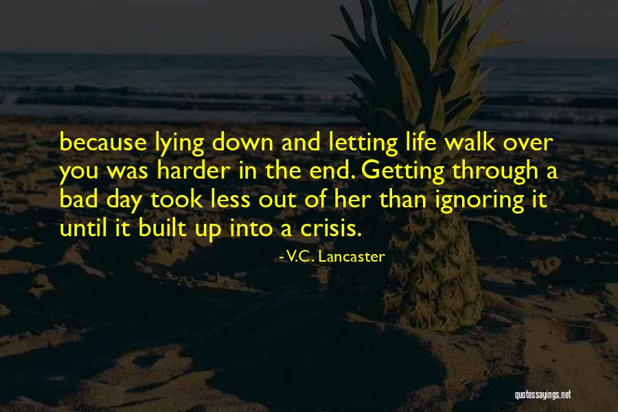 End Of A Bad Day Quotes By V.C. Lancaster End Of A Bad Day Quotes By V.C. Lancaster