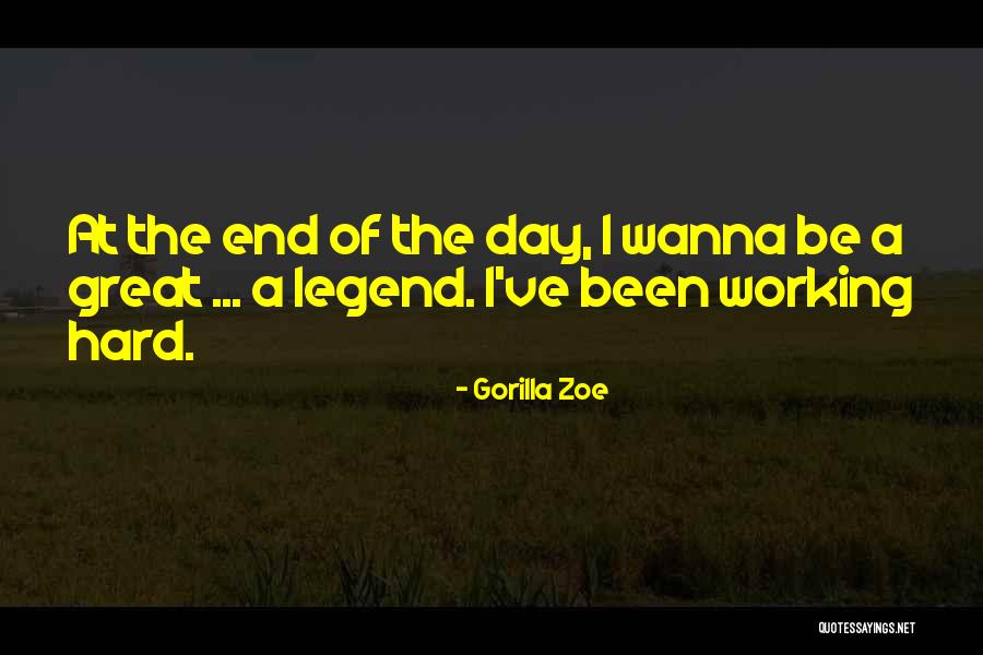 End Of A Great Day Quotes By Gorilla Zoe End Of A Great Day Quotes By Gorilla Zoe