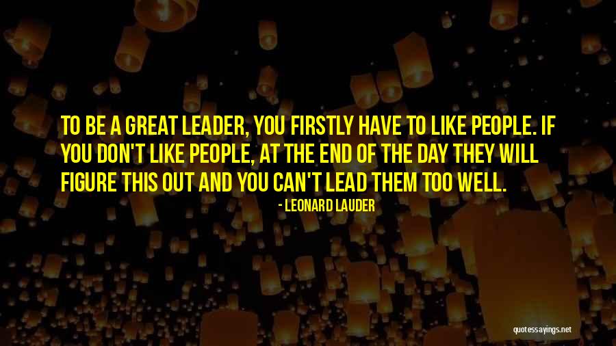 End Of A Great Day Quotes By Leonard Lauder End Of A Great Day Quotes By Leonard Lauder