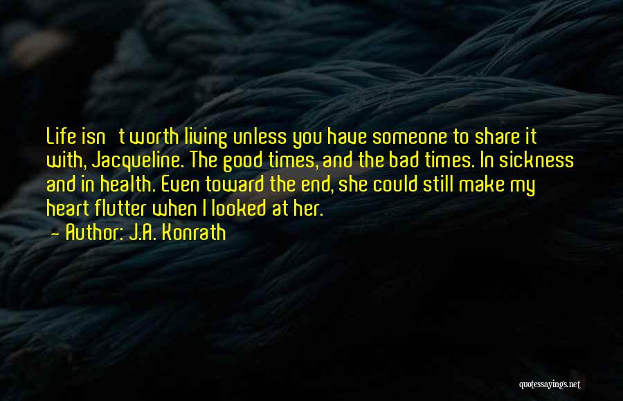 End Of Bad Times Quotes By J.A. Konrath