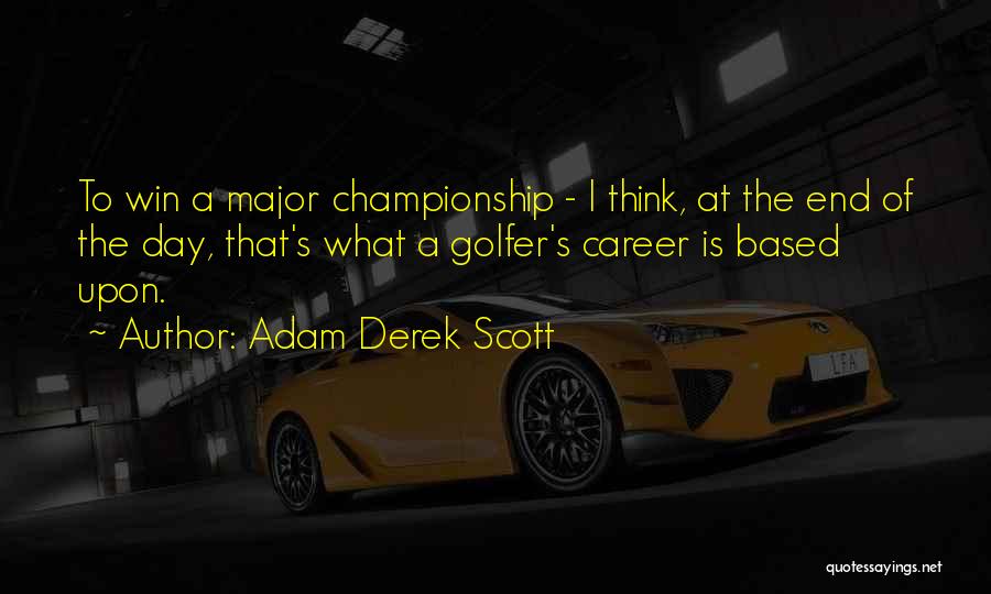 End Of Day Quotes By Adam Derek Scott