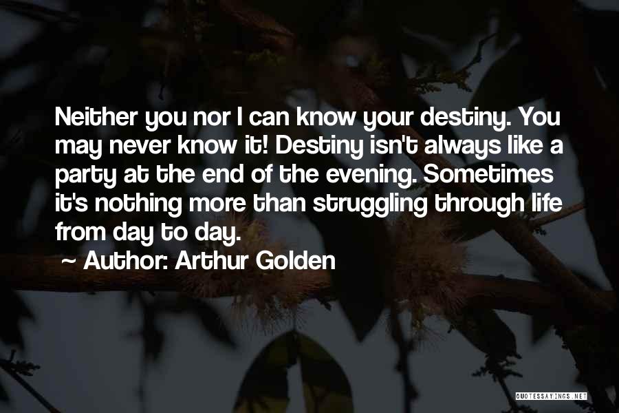 End Of Day Quotes By Arthur Golden