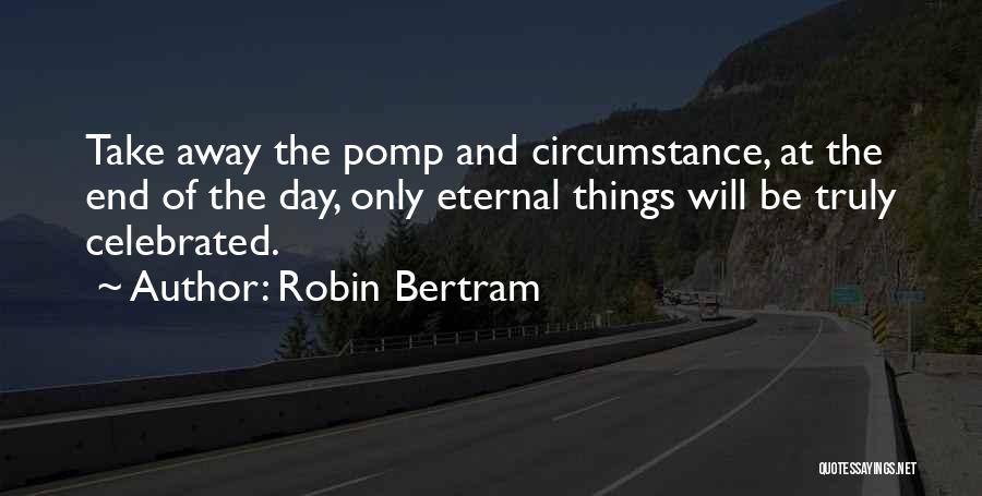 End Of Day Quotes By Robin Bertram