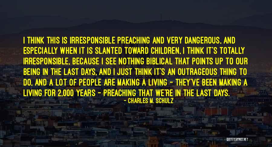 End Of Days Quotes By Charles M. Schulz End Of Days Quotes By Charles M. Schulz