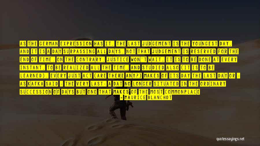 End Of Days Quotes By Maurice Blanchot End Of Days Quotes By Maurice Blanchot