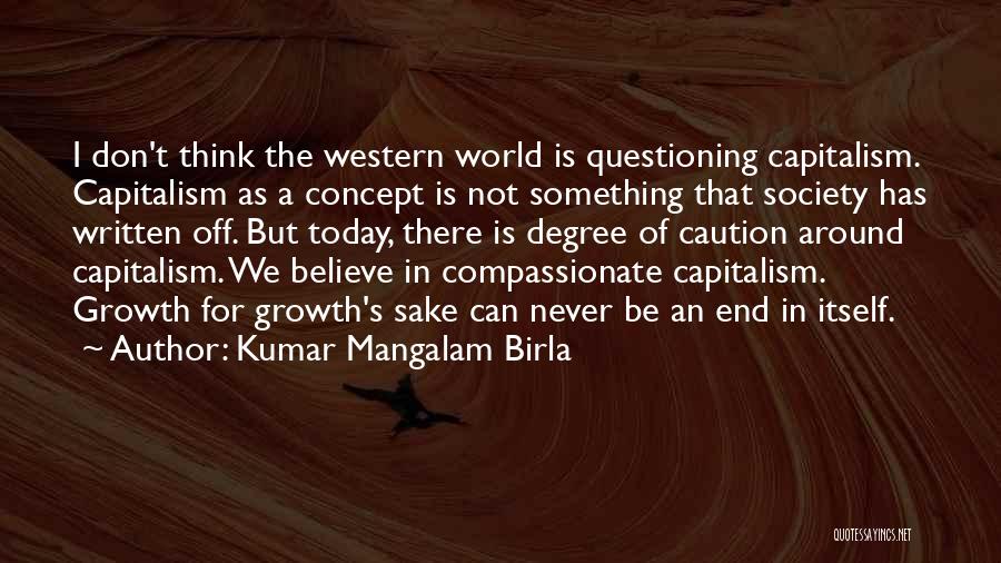 End Of Degree Quotes By Kumar Mangalam Birla