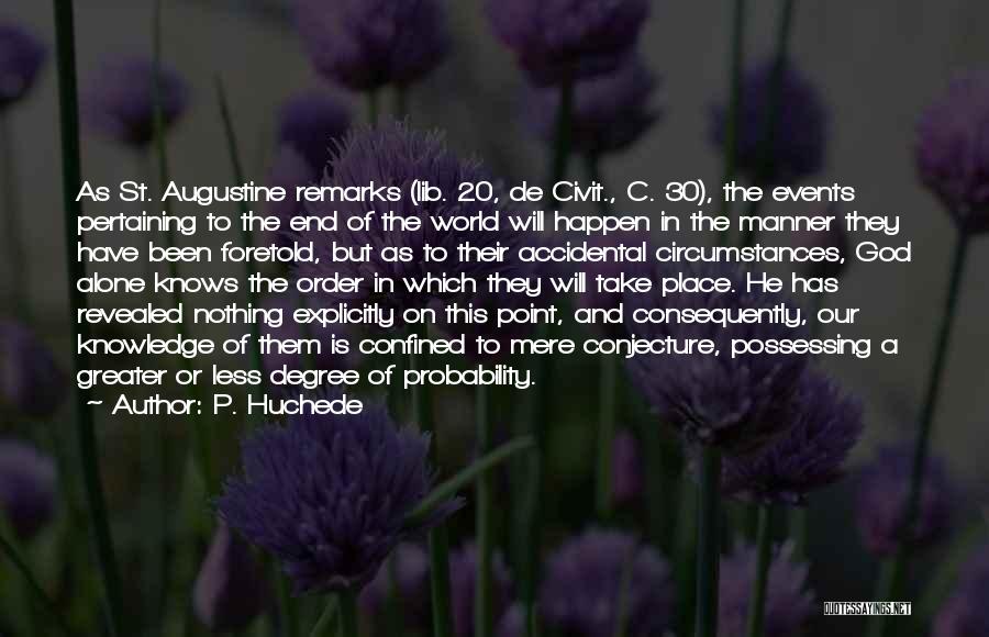 End Of Degree Quotes By P. Huchede