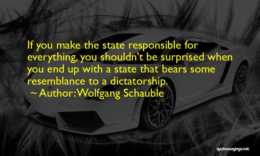 End Of Dictatorship Quotes By Wolfgang Schauble