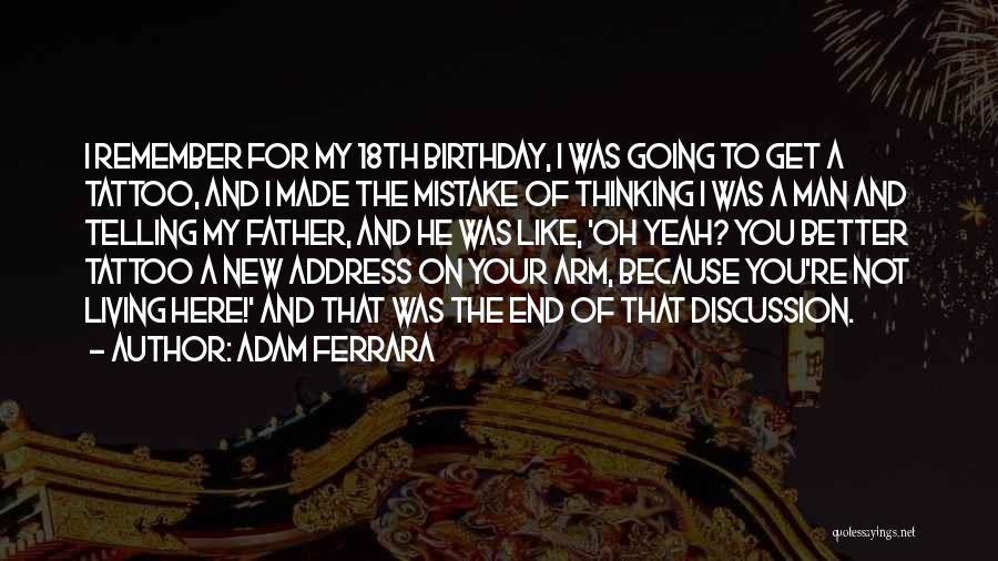 End Of Discussion Quotes By Adam Ferrara
