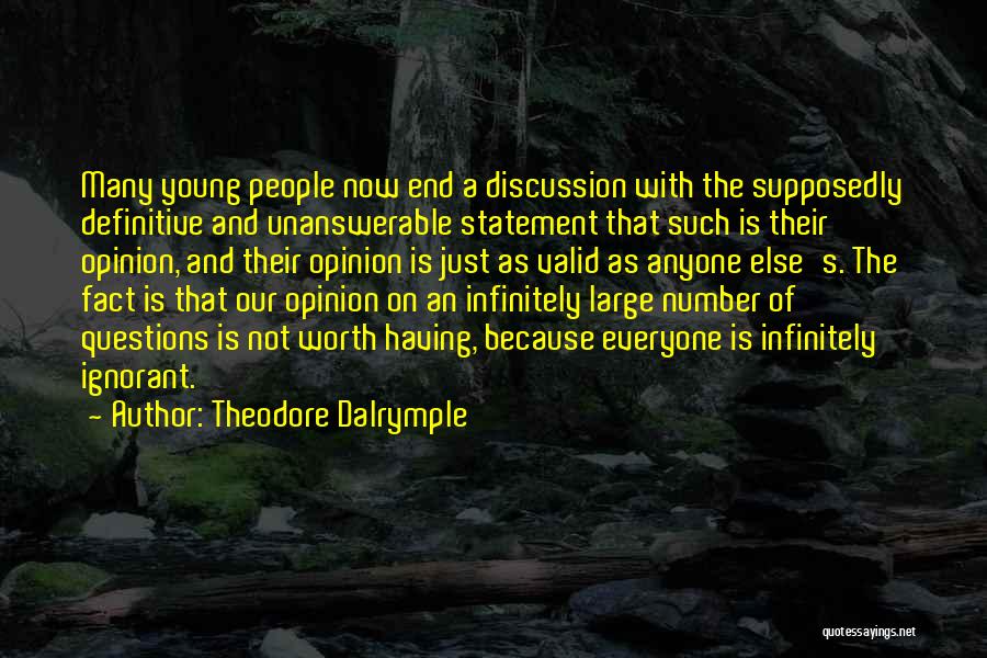 End Of Discussion Quotes By Theodore Dalrymple