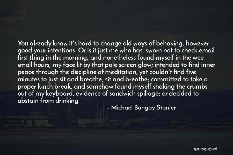 End Of Email Quotes By Michael Bungay Stanier End Of Email Quotes By Michael Bungay Stanier