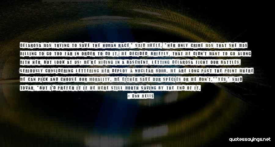 End Of Human Race Quotes By Dan Wells End Of Human Race Quotes By Dan Wells