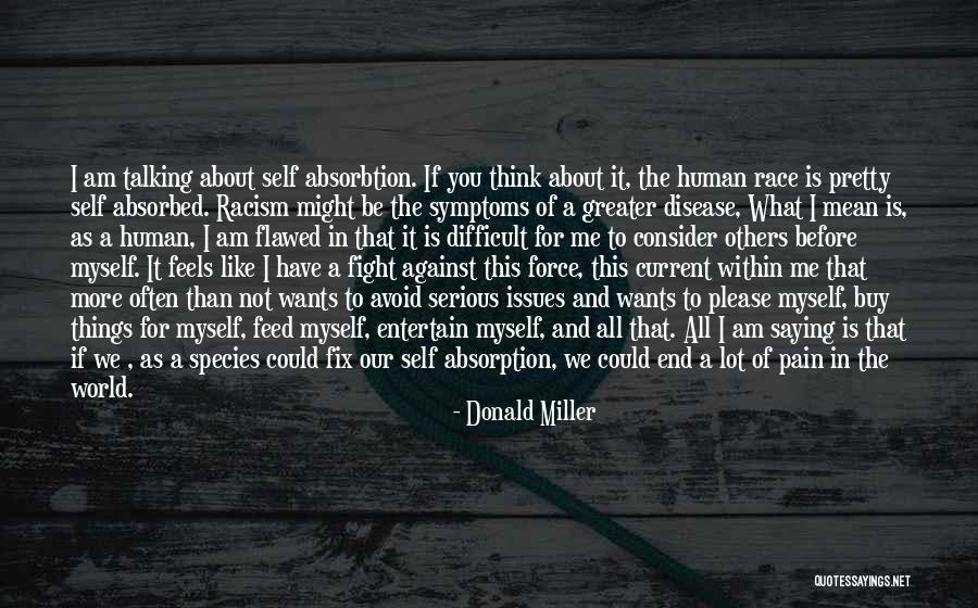 End Of Human Race Quotes By Donald Miller End Of Human Race Quotes By Donald Miller