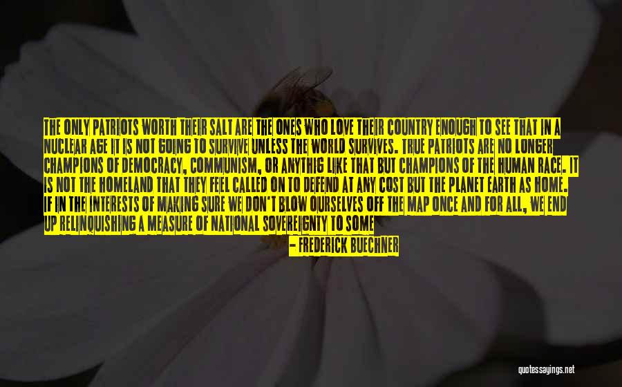 End Of Human Race Quotes By Frederick Buechner End Of Human Race Quotes By Frederick Buechner