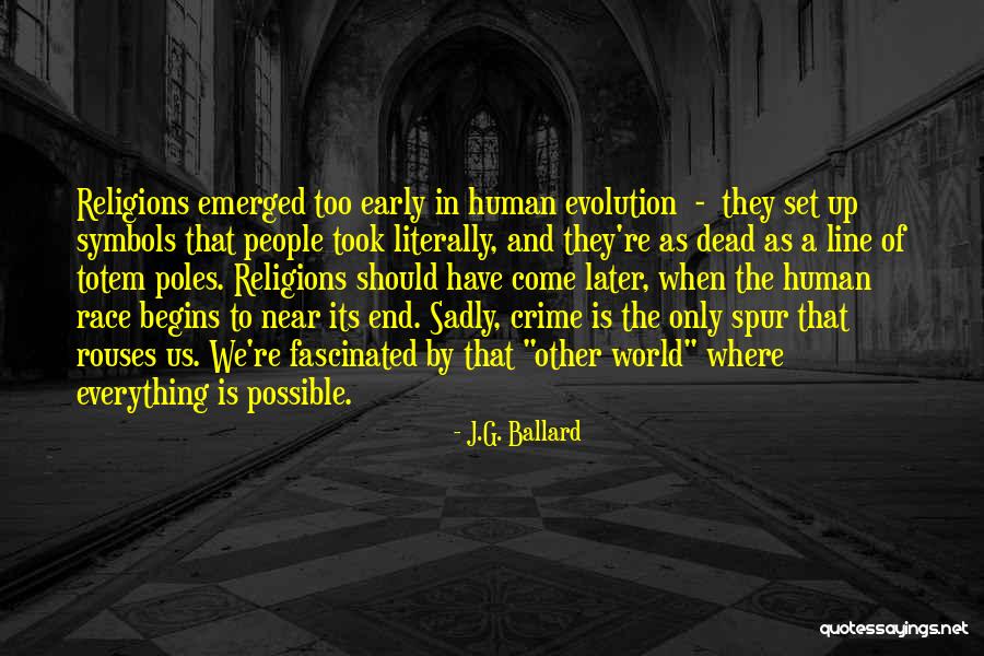End Of Human Race Quotes By J.G. Ballard End Of Human Race Quotes By J.G. Ballard