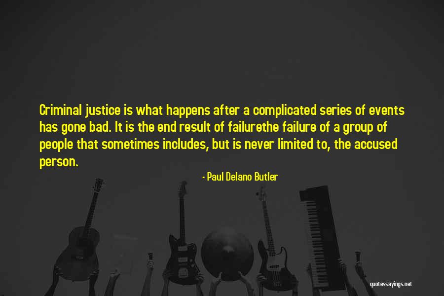 End Of It Quotes By Paul Delano Butler