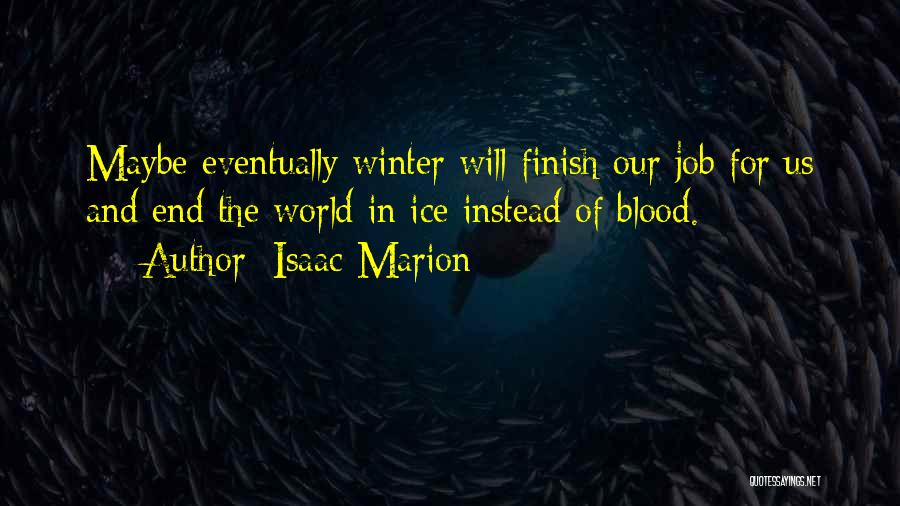 End Of Job Quotes By Isaac Marion