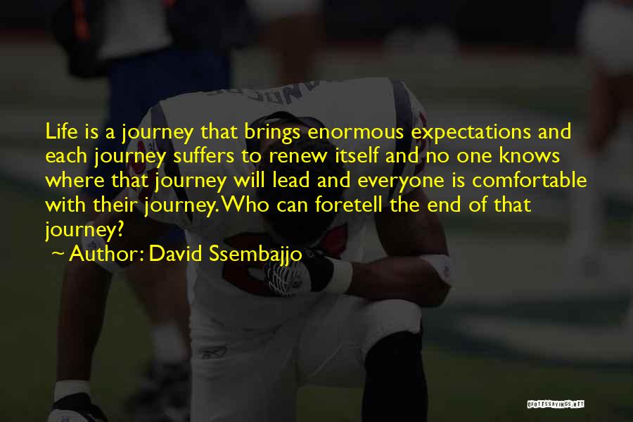 End Of Journey Quotes By David Ssembajjo