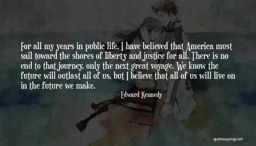 End Of Journey Quotes By Edward Kennedy