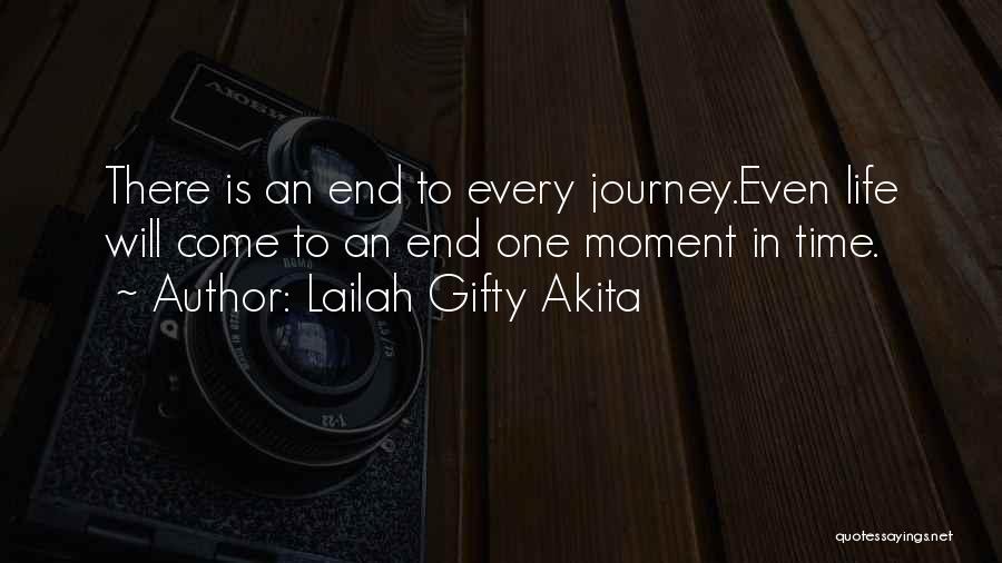 End Of Journey Quotes By Lailah Gifty Akita