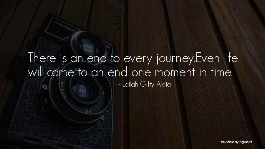 End Of Journey Quotes By Lailah Gifty Akita