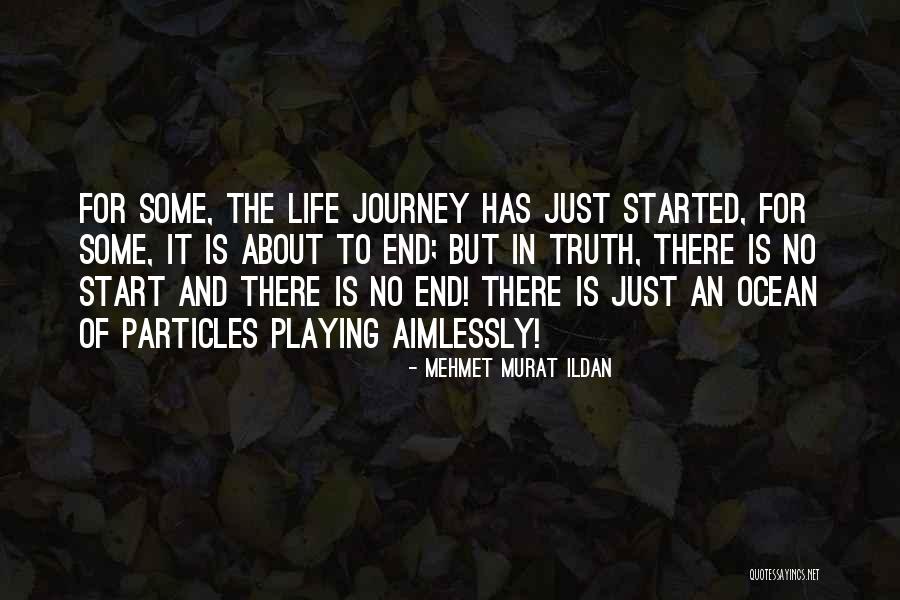 End Of Journey Quotes By Mehmet Murat Ildan