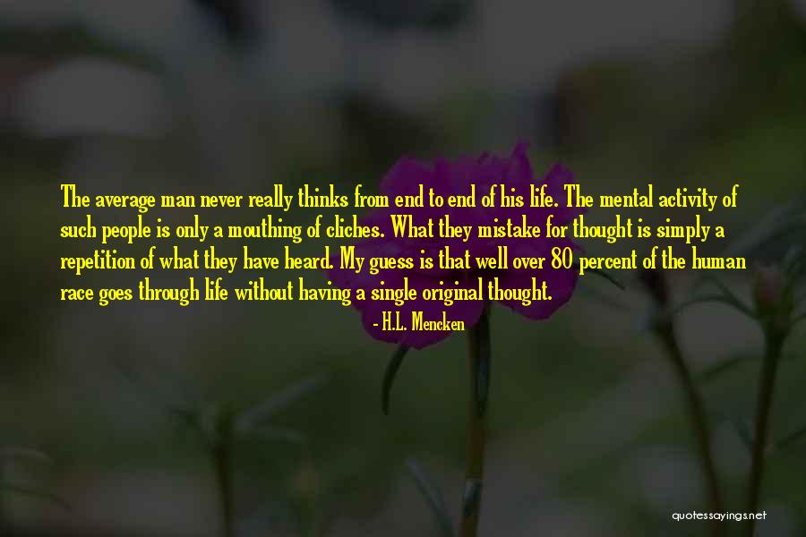 End Of Life Quotes By H.L. Mencken