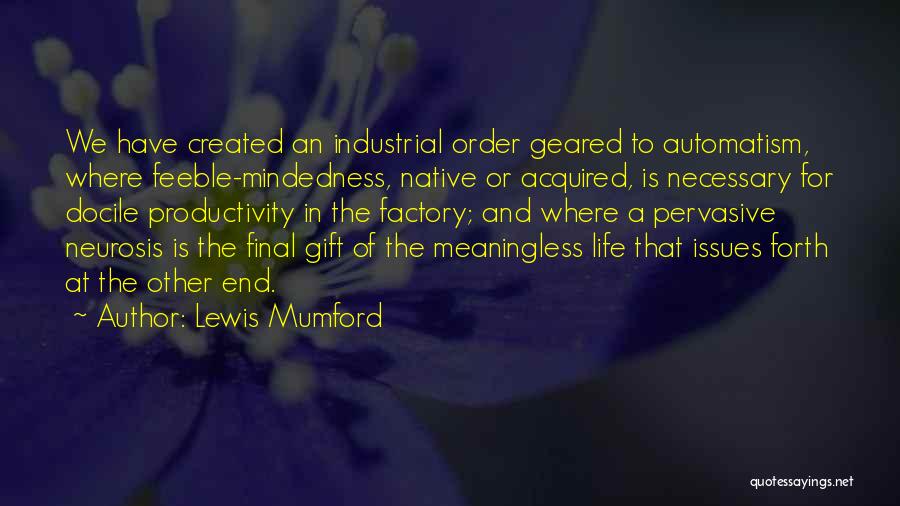 End Of Life Quotes By Lewis Mumford