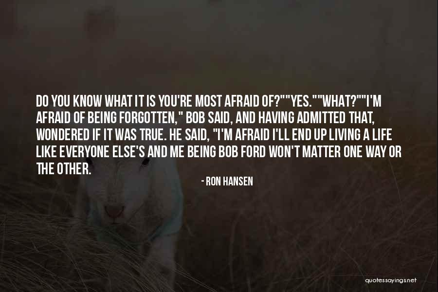 End Of Life Quotes By Ron Hansen